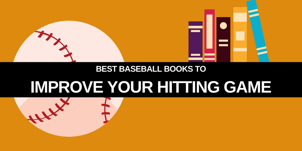 Best Baseball Hitting Books: improve Your Hitting