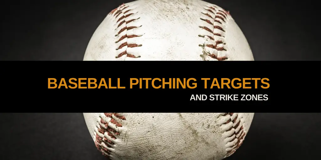 Baseball Pitching Targets & Strike Zones